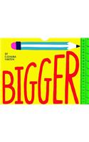 Bigger: A Fold-Out Book of Measuring Fun