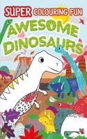 Super Colouring Fun Awesome Dinosaurs