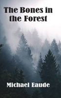 Bones in the Forest