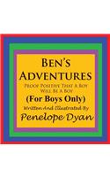 Ben's Adventures---Proof Positive That Boys Will Be Boys