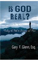 IS GOD REAL? Finding the Path to Security and Peace