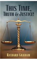 This Time Truth & Justice!