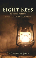Eight Keys To Progressive Spiritual Development