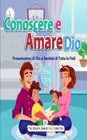 Conoscere e Amare Dio: Presentazione di Dio ai Bambini di Tutte le Fedi