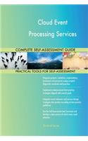 Cloud Event Processing Services Complete Self-Assessment Guide