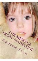 The Message from: Madeleine: A Startling New Discovery