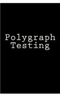 Polygraph Testing