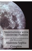 Meditations with Theodore Parker