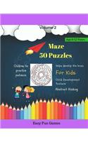 Maze 50 Puzzles For Kids Easy Fun Games Volume 2: Helps Develop The Brain For Kids Brain Tickling Maze Puzzles Children Age 8-12 Years Challenging Puzzle Word Games Activity Books for Kids