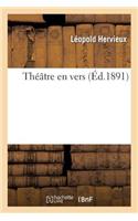 Théâtre En Vers: (Arts)
