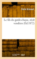 fils du garde-chasse, récit vendéen