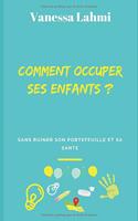 Comment Occuper Ses Enfants ?