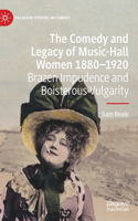 Comedy and Legacy of Music-Hall Women 1880-1920