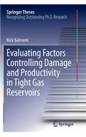 Evaluating Factors Controlling Damage and Productivity in Tight Gas Reservoirs