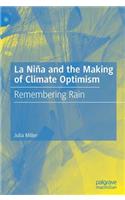 La Niña and the Making of Climate Optimism