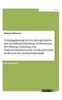 Trainingsplanung für ein Beweglichkeits- und Koordinationstraining. Verbesserung der Haltung, Linderung von Nackenschmerzen sowie von Beschwerden im Bereich der Lendenwirbelsäule