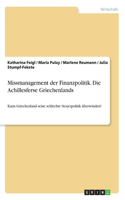 Missmanagement der Finanzpolitik. Die Achillesferse Griechenlands