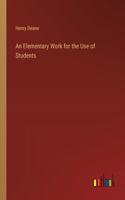 Elementary Work for the Use of Students