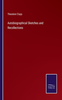 Autobiographical Sketches and Recollections