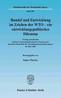 Handel Und Entwicklung Im Zeichen Der Wto - Ein Entwicklungspolitisches Dilemma