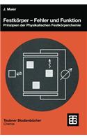 Festkörper — Fehler und Funktion: Prinzipien der Physikalischen Festkörperchemie(Teubner Studienbücher Chemie)