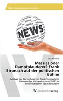 Messias oder Dampfplauderer? Frank Stronach auf der politischen Bühne