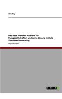 Das Base Transfer Problem für Fluggesellschaften und seine Lösung mittels Simulated Annealing: (German)