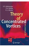 Theory of Concentrated Vortices