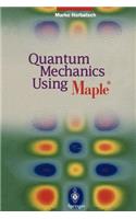 Quantum Mechanics Using Maple ®