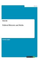 Political Rhetoric and Media