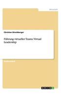 Führung virtueller Teams. Virtual Leadership