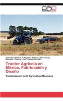 Tractor Agricola En Mexico, Fabricacion y Diseno