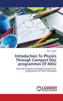 Introduction To Physics Through Compact Disc programmes Of AIOU