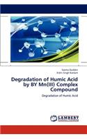 Degradation of Humic Acid by BY Mn(III) Complex Compound