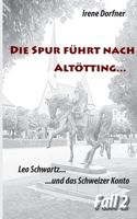 Die Spur führt nach Altötting ...