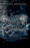 Das Schwarze Gold