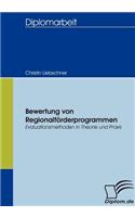 Bewertung von Regionalförderprogrammen: Evaluationsmethoden in Theorie und Praxis