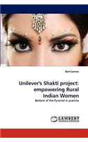 Unilever''s Shakti project: empowering Rural Indian Women(English)