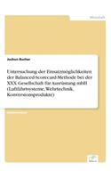 Untersuchung der Einsatzmöglichkeiten der Balanced-Scorecard-Methode bei der XXX Gesellschaft für Ausrüstung mbH (Luftfahrtsysteme, Wehrtechnik, Konversionsprodukte)