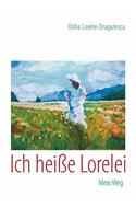 Ich heiße Lorelei: Mein Weg(German)