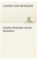 Fraulein Muthchen Und Ihr Hausmeier: (German)