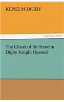 Closet of Sir Kenelm Digby Knight Opened