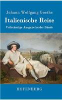 Italienische Reise: Vollständige Ausgabe beider Bände