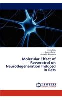 Molecular Effect of Resveratrol on Neurodegeneration Induced in Rats