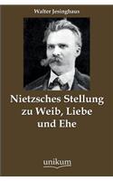 Nietzsches Stellung Zu Weib, Liebe Und Ehe
