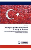 Europeanization and Civil Society in Turkey