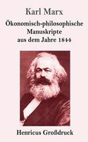 Ökonomisch-philosophische Manuskripte aus dem Jahre 1844 (Großdruck)