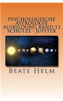 Psychologische Astrologie - Ausbildung Band 13 - Schütze- Jupiter