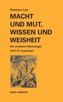 Macht und Mut, Wissen und Weisheit