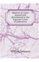 Reports of cases argued and determined in the Supreme Court of Judicature: (English)